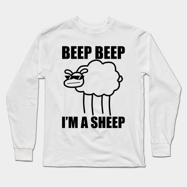 Beep. Beep. I'm a sheep. I said beep beep I'm a sheep Long Sleeve T-Shirt by margaretcrass02